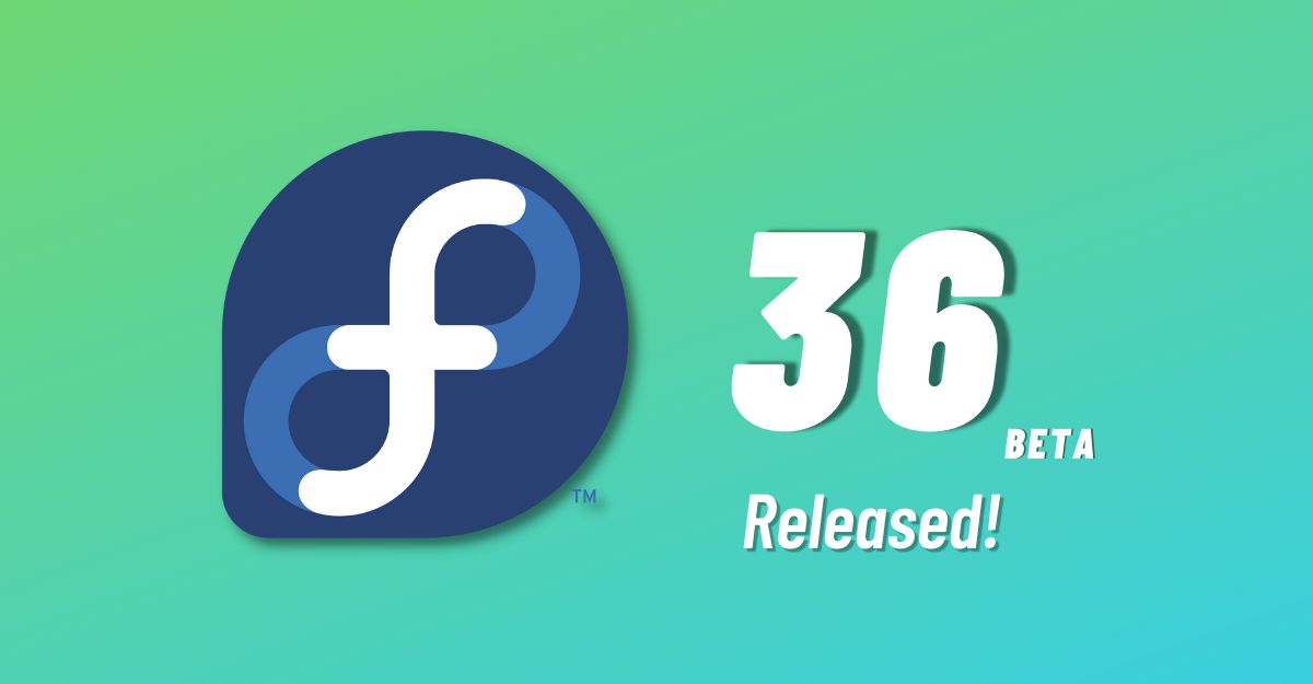 Fedora 36 Beta released